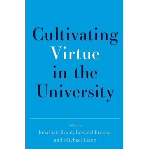 Cultivating Virtue in the University