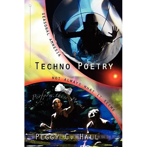 Techno Poetry: Seasonal Amnesia & Not Always What It Seems