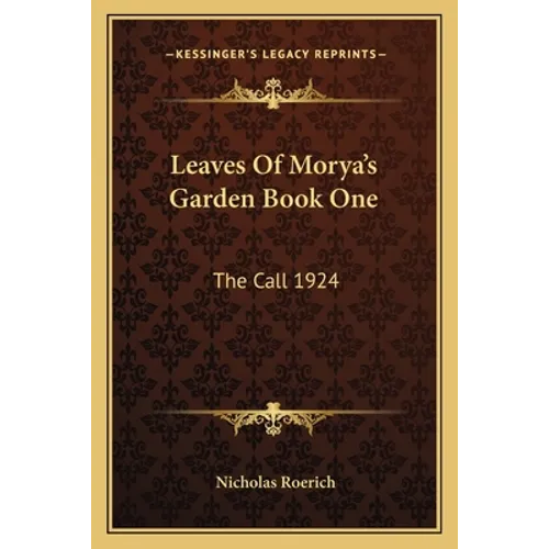 Leaves Of Morya's Garden Book One: The Call 1924