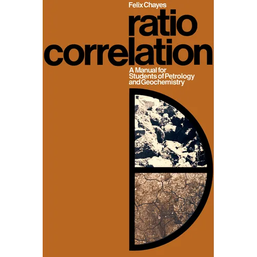 Ratio Correlation: A Manual for Students of Petrology and Geochemistry