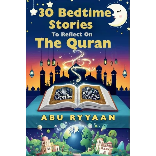 30 Bedtime Stories To Reflect On The Quran