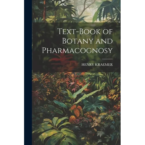 Text-Book of Botany and Pharmacognosy