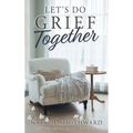 Let's Do Grief Together