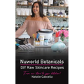 Nuworld Botanicals DIY Raw Skincare Recipes