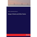 Songs of Liberty and Other Poems