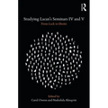 Studying Lacan's Seminars IV and V: From Lack to Desire
