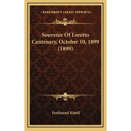 Souvenir Of Loretto Centenary, October 10, 1899 (1899)