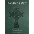 Lead Like a Saint: Lessons and Values from the Life of Saint Patrick