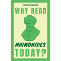 Why Read Maimonides Today?