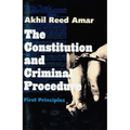 Constitution and Criminal Procedure: First Principles (Revised)