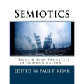 Semiotics: " Signs & Sign Processes in Communication "