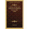 A History Of The Early Settlement Of Highland County, Ohio (1890)