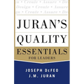 Juran's Quality Essentials: For Leaders