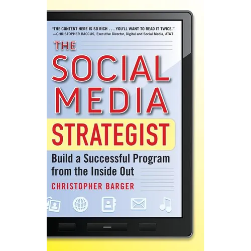 The Social Media Strategist: Build a Successful Program from the Inside Out