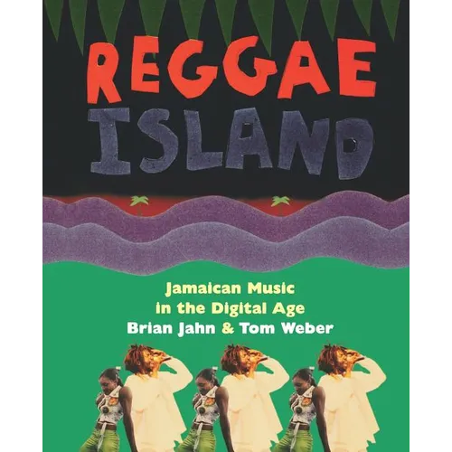 Reggae Island: Jamaican Music in the Digital Age