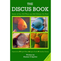 The Discus Book 2nd Edition: "Some of the Old Ways Are Still Always The Best"