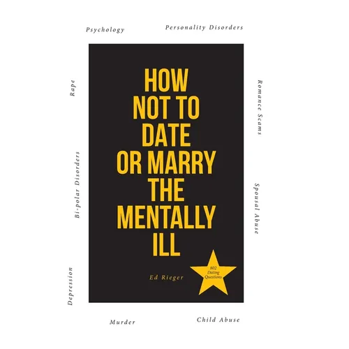 How Not to Date or Marry the Mentally Ill
