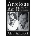 Anxious Am I?: A Pseudo-Memoir with Some Fiction and a Bit of Truth