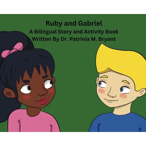 Ruby and Gabriel: A Bilingual Story and Activity Book