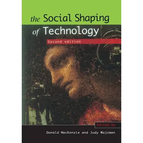 The Social Shaping of Technology