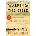 Walking the Bible: A Journey by Land Through the Five Books of Moses