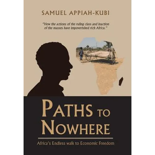 Paths to Nowhere: Africa's Endless Walk to Economic Freedom