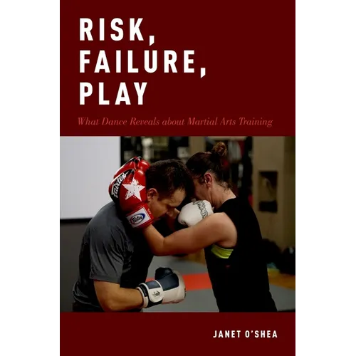 Risk, Failure, Play: What Dance Reveals about Martial Arts Training