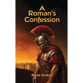 A Roman's Confession