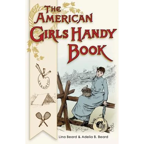 American Girls Handy Book: How to Amuse Yourself and Others (Nonpareil Books)