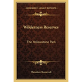 Wilderness Reserves: The Yellowstone Park