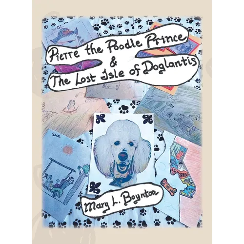 Pierre the Poodle Prince & The Lost Isle of Doglantis