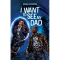 I Want to See My Dad