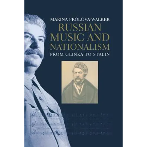Russian Music and Nationalism: From Glinka to Stalin