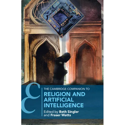 The Cambridge Companion to Religion and Artificial Intelligence