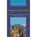 Indigenous Knowledge: An Alternative for Food Security and Wellness in Africa