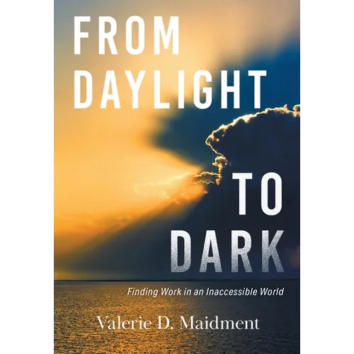 From Daylight to Dark: Finding Work in an Inaccessible World