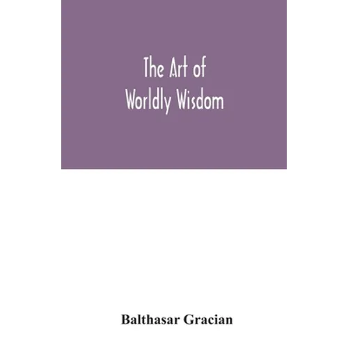 The art of worldly wisdom