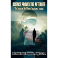 Science Proves the Afterlife