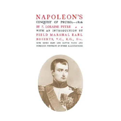 Napoleon's Conquest of Prussia 1806