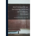 Mathematical Interpretation of Formal Systems