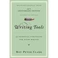 Writing Tools (10th Anniversary Edition): 55 Essential Strategies for Every Writer