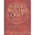 The Real Witches' Craft: Magical Techniques and Guidance for a Full Year of Practising the Craft