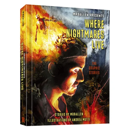 Mrballen Presents: Where Nightmares Live: The Graphic Stories