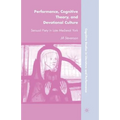 Performance, Cognitive Theory, and Devotional Culture: Sensual Piety in Late Medieval York