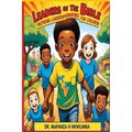 Leaders of the Bible: Inspiring Leadership Adventures for Children