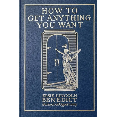 How to Get Anything You Want