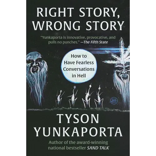 Right Story, Wrong Story: How to Have Fearless Conversations in Hell