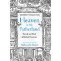 Heaven Is My Fatherland: The Life and Work of Michael Praetorius