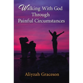 Walking with God Through Painful Circumstances