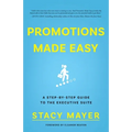 Promotions Made Easy: A Step-by-Step Guide to the Executive Suite